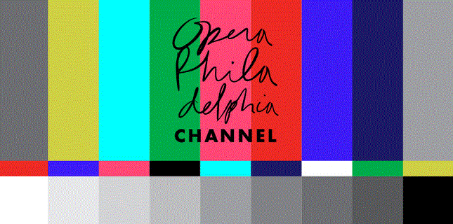Opera Philadelphia Channel Launches